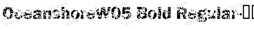 OceanshoreW05 Bold Regular字体转换